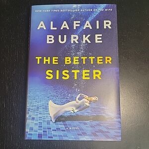 The Better Sister by Alafair Burke